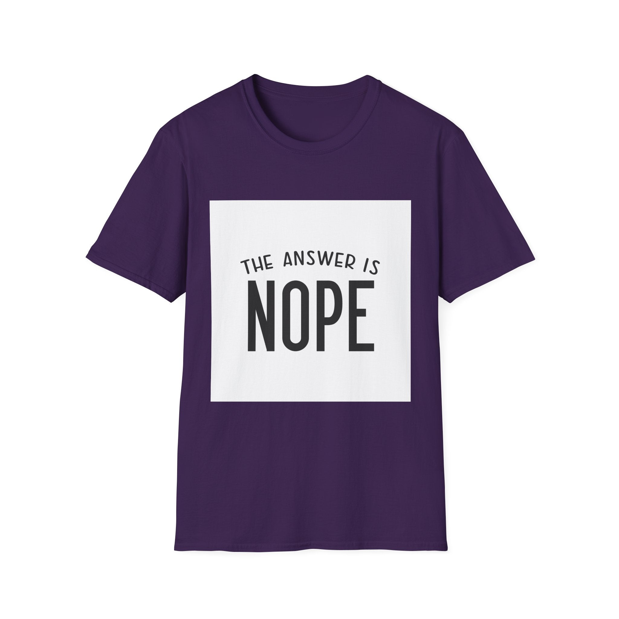 Funny Quote Unisex T-Shirt - The Answer is Nope, Casual Wear, Gift for Friends, Humor Shirt, Everyday Tee