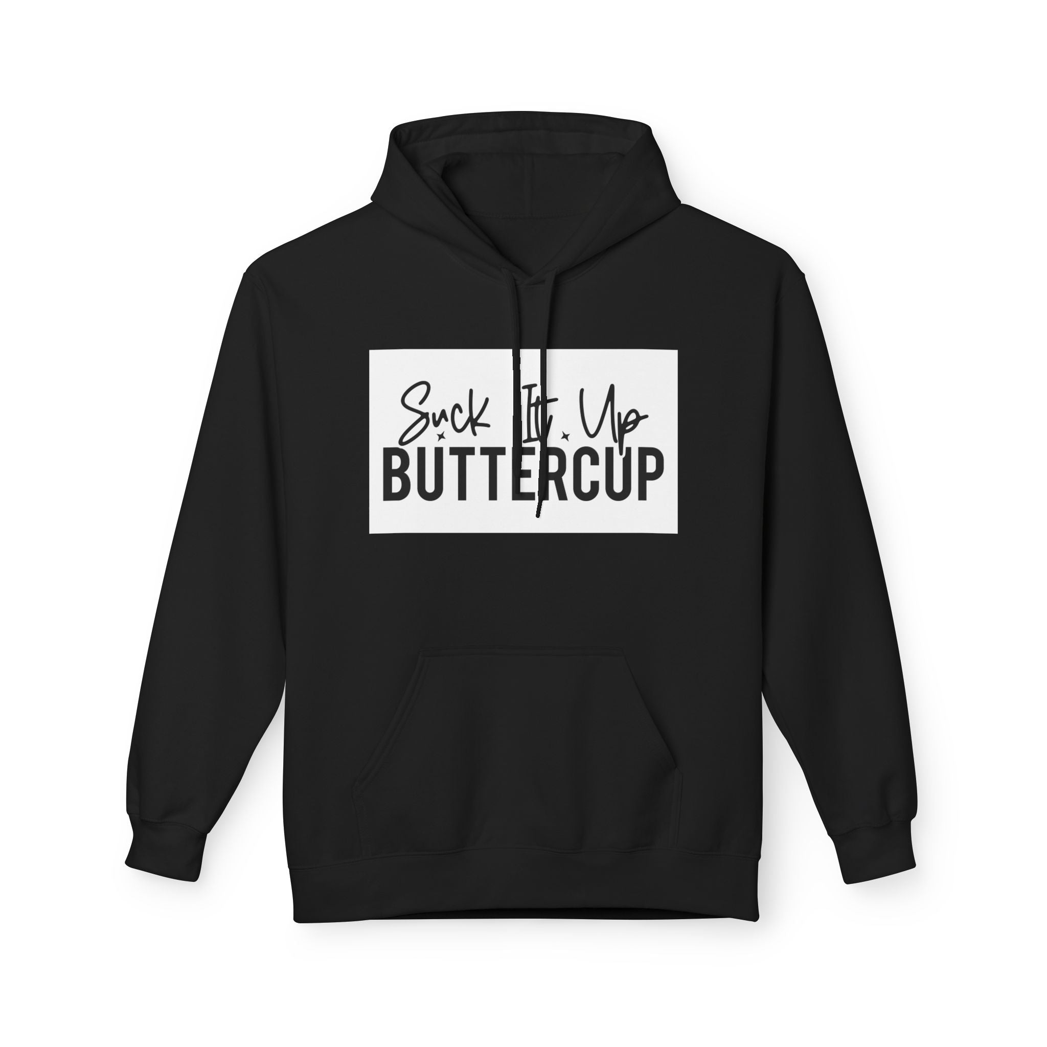 Suck It Up Buttercup Hoodie | Funny Unisex Fleece, Cozy Gift, Casual Wear, Motivational Apparel, Perfect for Everyday