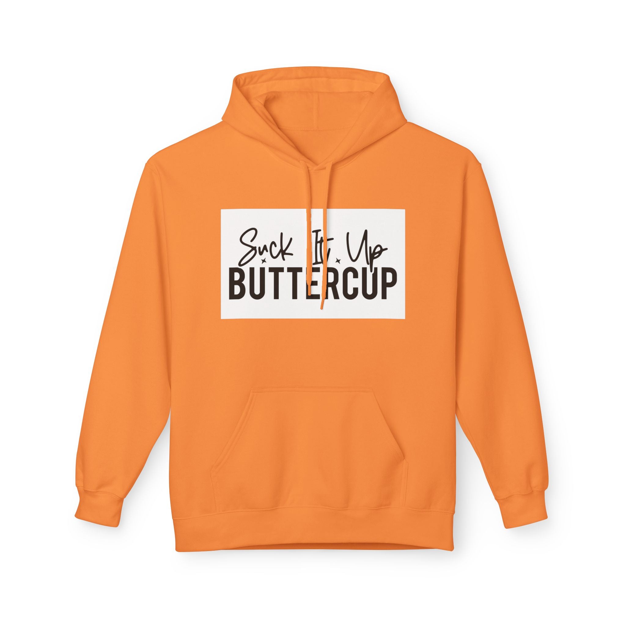 Suck It Up Buttercup Hoodie | Funny Unisex Fleece, Cozy Gift, Casual Wear, Motivational Apparel, Perfect for Everyday