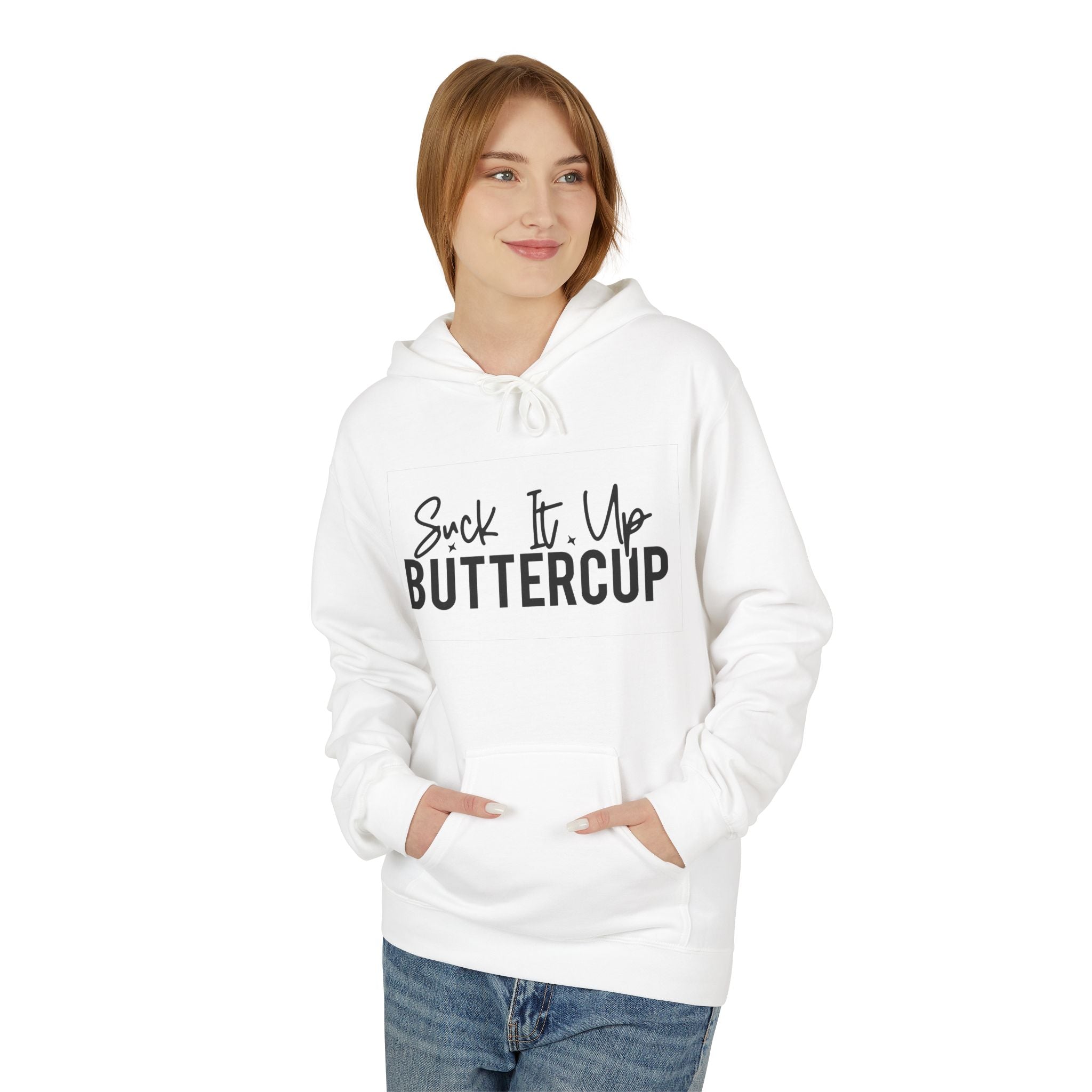 Suck It Up Buttercup Hoodie | Funny Unisex Fleece, Cozy Gift, Casual Wear, Motivational Apparel, Perfect for Everyday