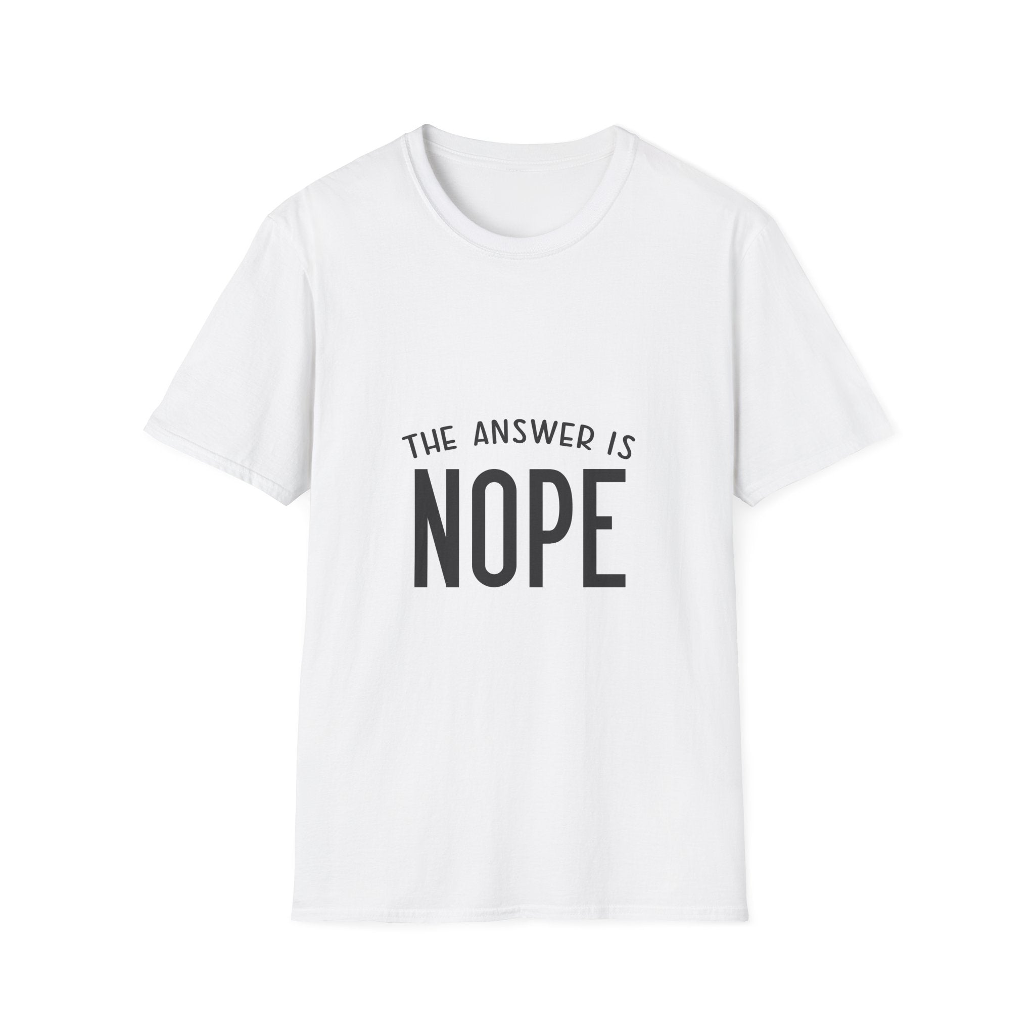 Funny Quote Unisex T-Shirt - The Answer is Nope, Casual Wear, Gift for Friends, Humor Shirt, Everyday Tee