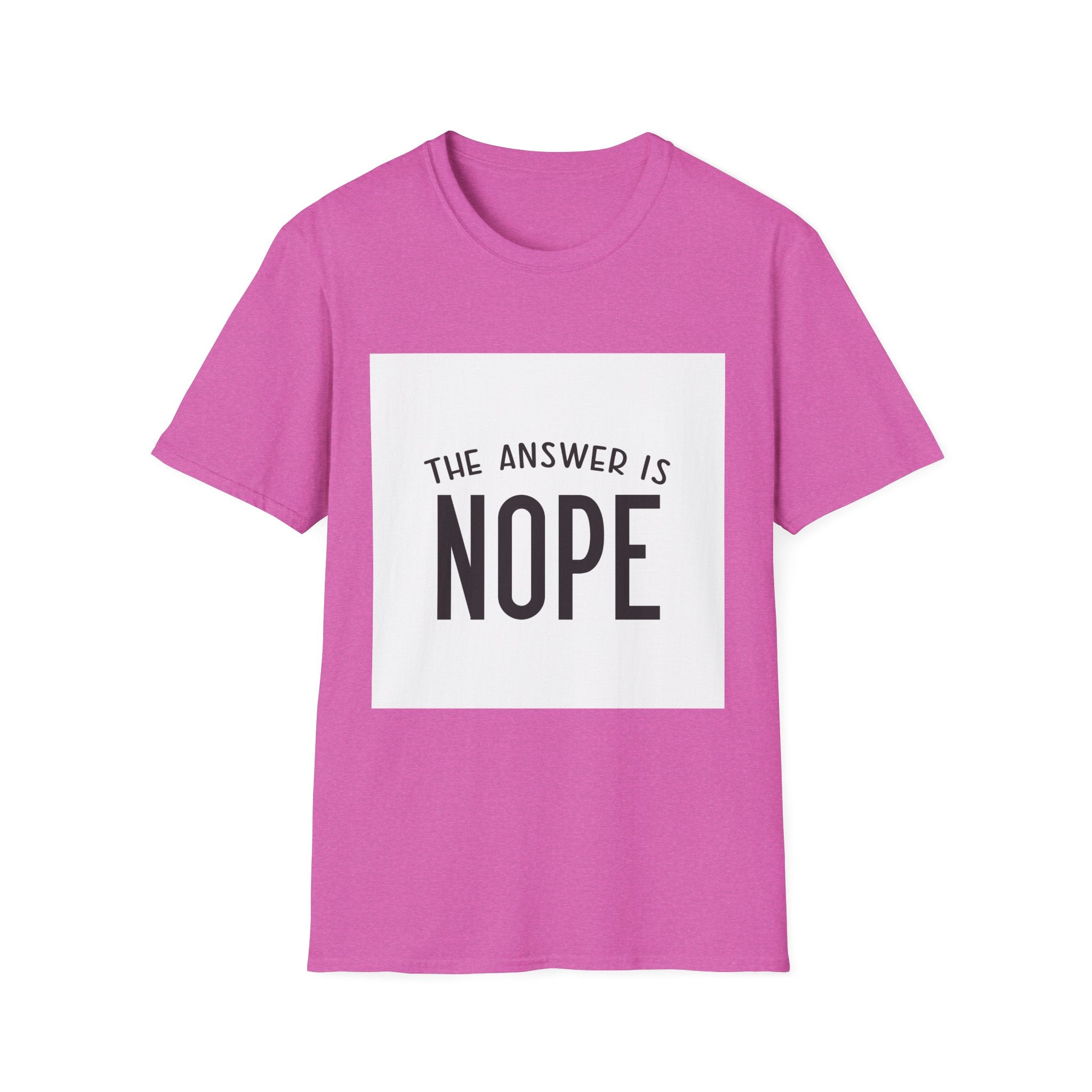 Funny Quote Unisex T-Shirt - The Answer is Nope, Casual Wear, Gift for Friends, Humor Shirt, Everyday Tee