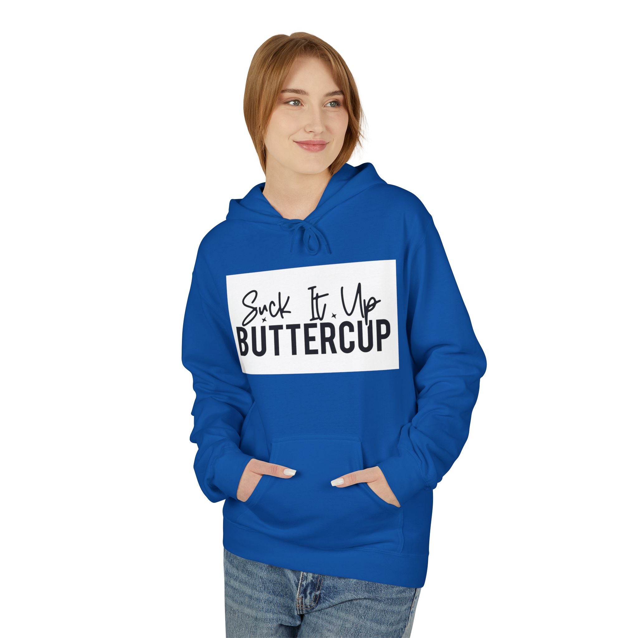 Suck It Up Buttercup Hoodie | Funny Unisex Fleece, Cozy Gift, Casual Wear, Motivational Apparel, Perfect for Everyday