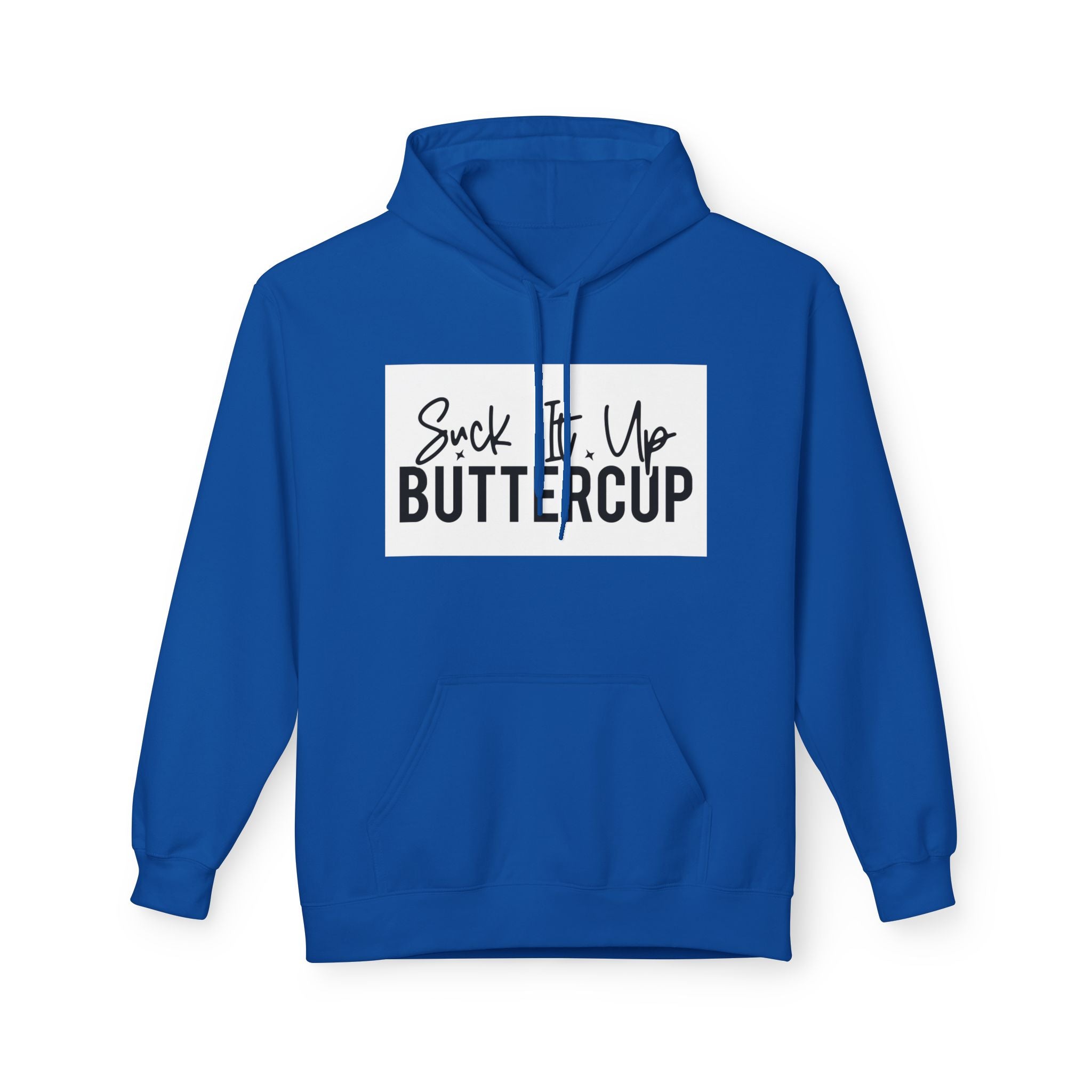 Suck It Up Buttercup Hoodie | Funny Unisex Fleece, Cozy Gift, Casual Wear, Motivational Apparel, Perfect for Everyday