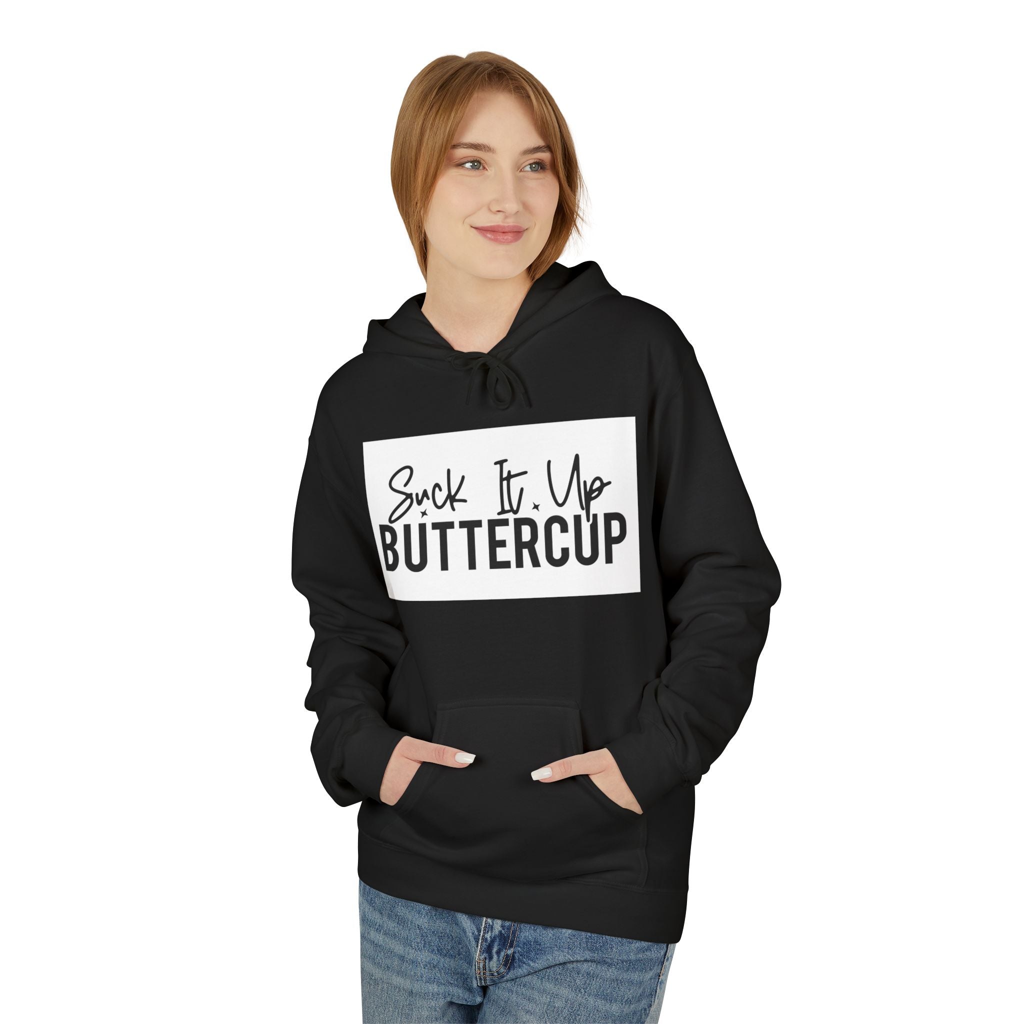 Suck It Up Buttercup Hoodie | Funny Unisex Fleece, Cozy Gift, Casual Wear, Motivational Apparel, Perfect for Everyday