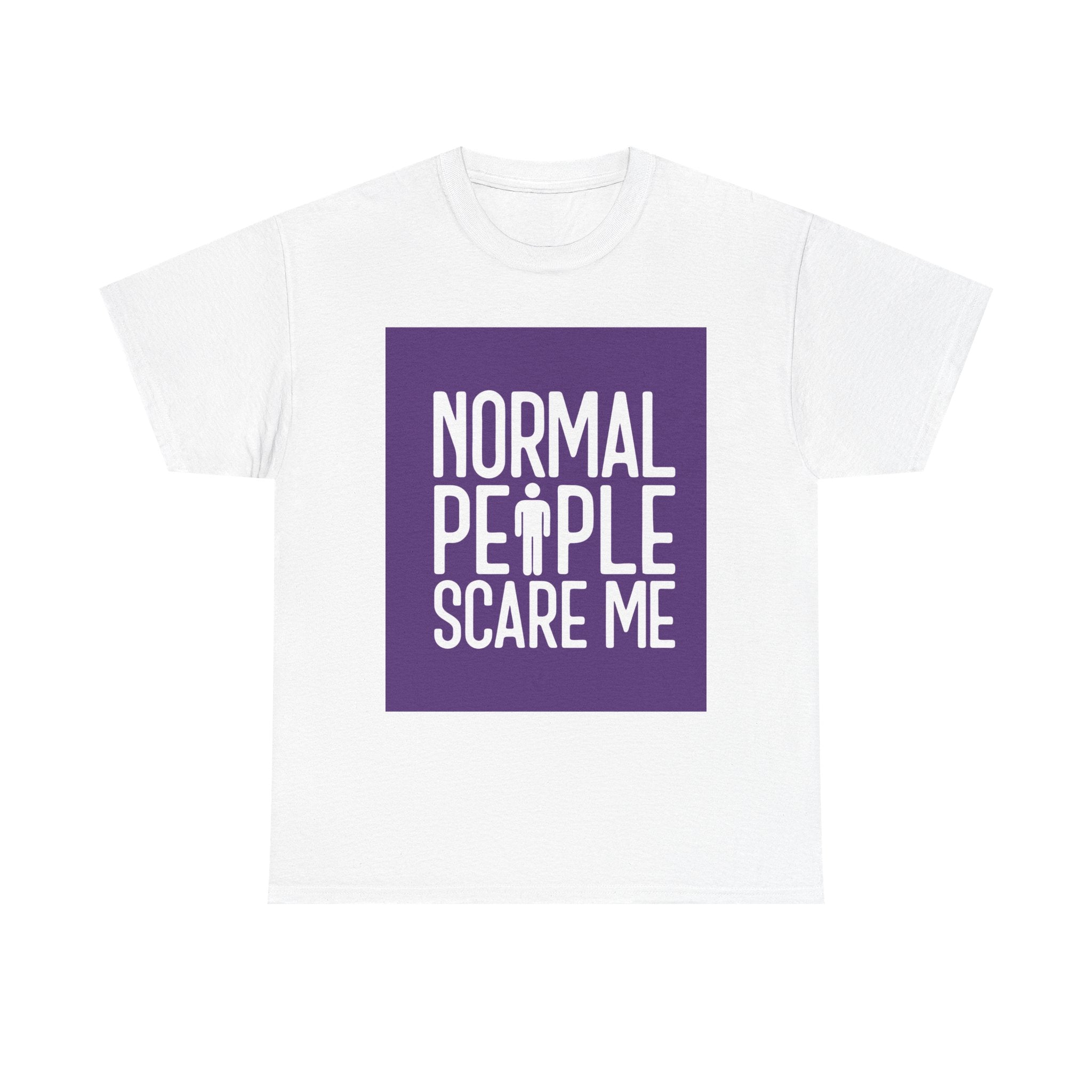 Funny Unisex Heavy Cotton Tee - Normal People Scare Me, Great for Friends, Hilarious Gift, Quirky Apparel, Casual Everyday Wear
