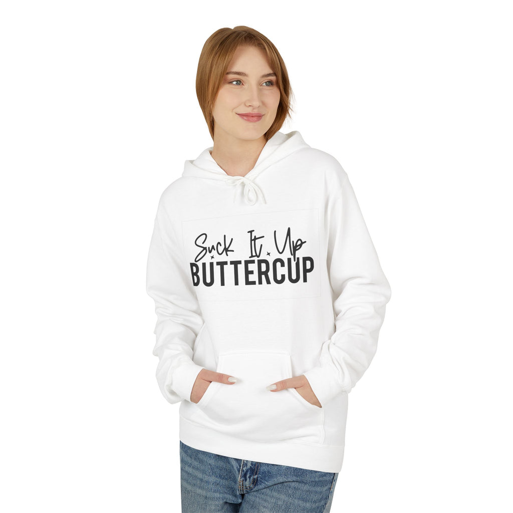 Suck It Up Buttercup Hoodie | Funny Unisex Fleece, Cozy Gift, Casual Wear, Motivational Apparel, Perfect for Everyday